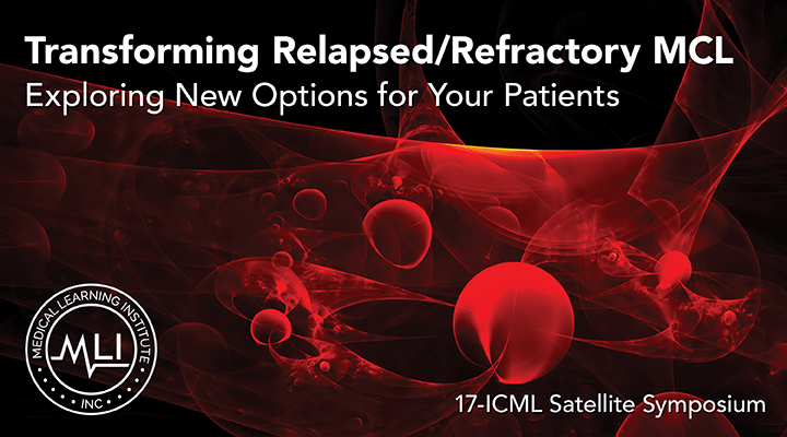 Transforming Relapsed/Refractory MCL: Exploring New Options for Your Patients  (ICML 2023)