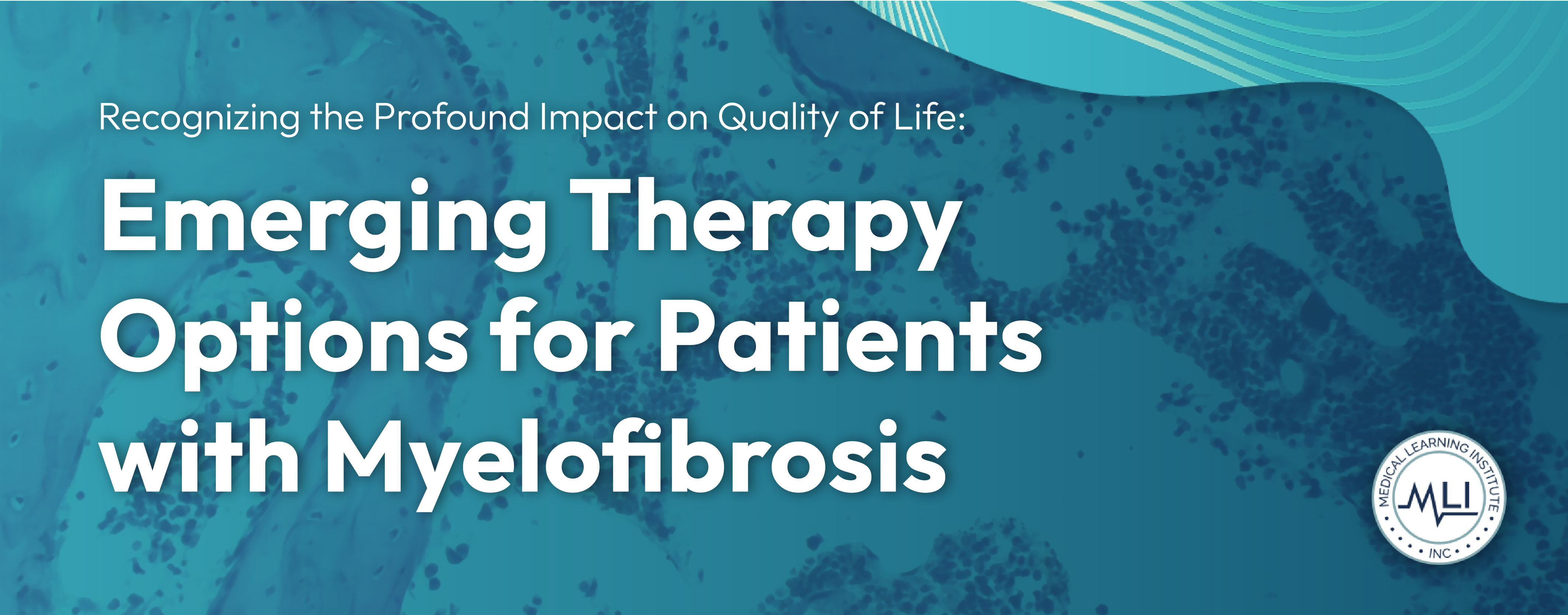 Recognizing the Profound Impact on Quality of Life: Emerging Therapy Options for Patients with Myelofibrosis