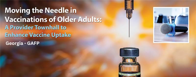 Moving the Needle in Vaccinations of Older Adults: A Provider Townhall to Enhance Vaccine Uptake