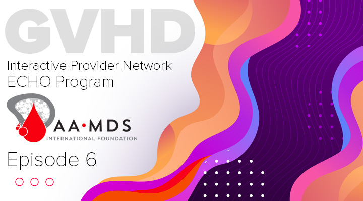 GVHD Interactive Provider Network - ECHO Program: Supportive Care for Chronic GVHD
