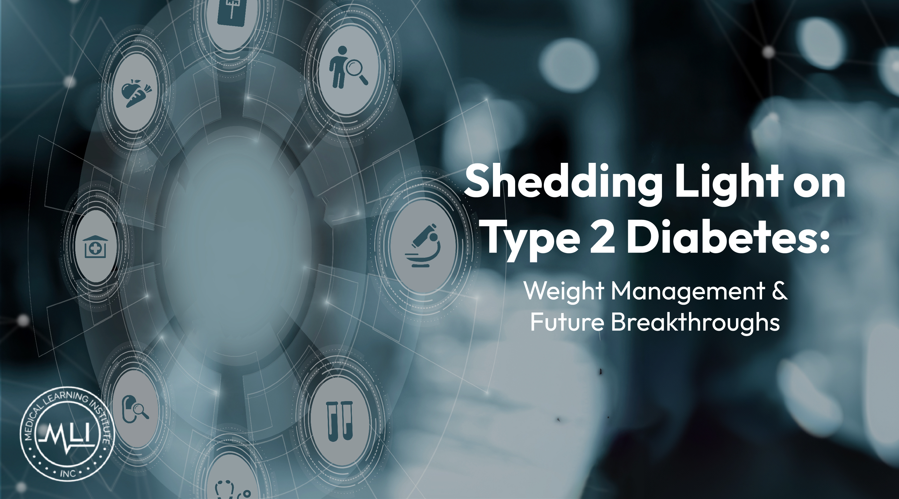 Shedding Light on Type 2 Diabetes: Weight Management & Future Breakthroughs - Case Studies and Practice Considerations