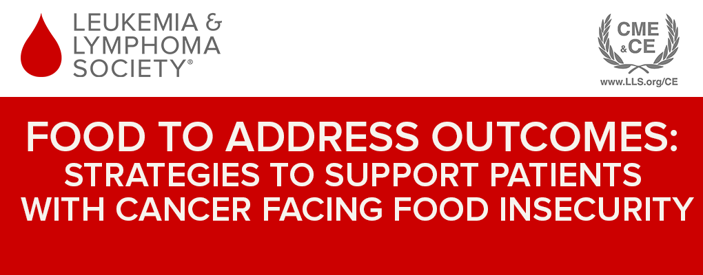 Food to Address Outcomes: Strategies to Support Patients with Cancer Facing Food Insecurity