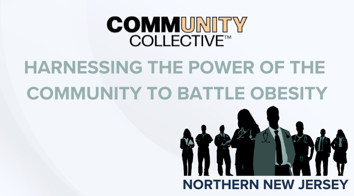 Northern NJ 09/14/2023 - Community Collective: Harnessing the Power of the Community to Battle Obesity