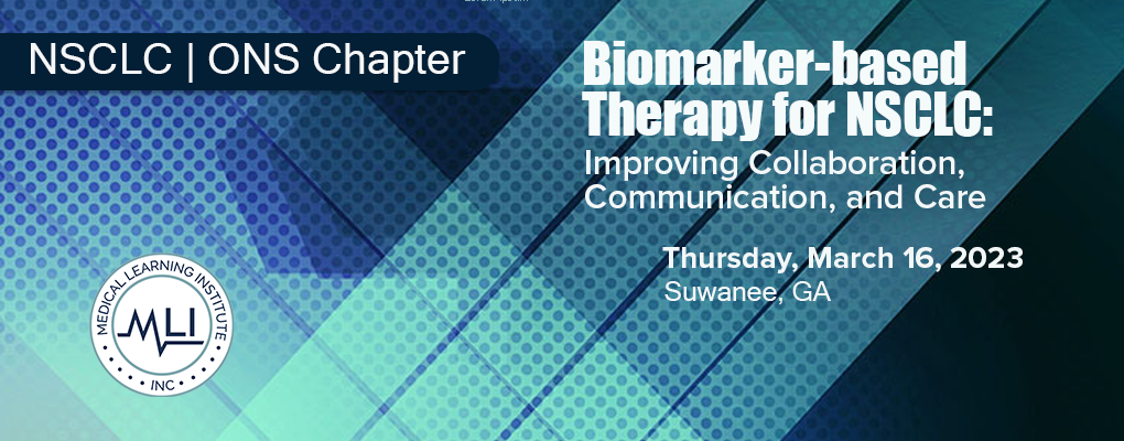Biomarker-based Therapy for NSCLC: Improving Collaboration, Communication,  and Care for ONS Chapters