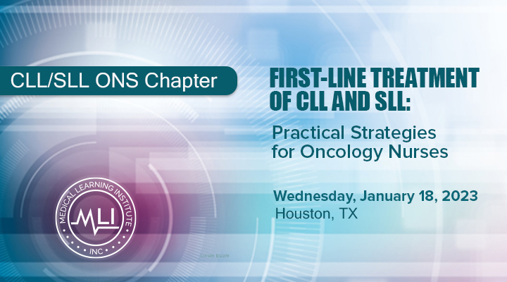 First-Line Treatment of CLL and SLL: Practical Strategies for Oncology Nurses (Houston)