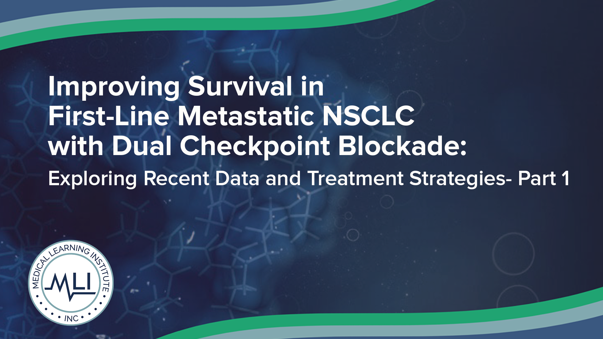 Improving Survival in 1st-line mNSCLC with Dual Checkpoint Blockade:  Exploring Recent Data and Treatment Strategies