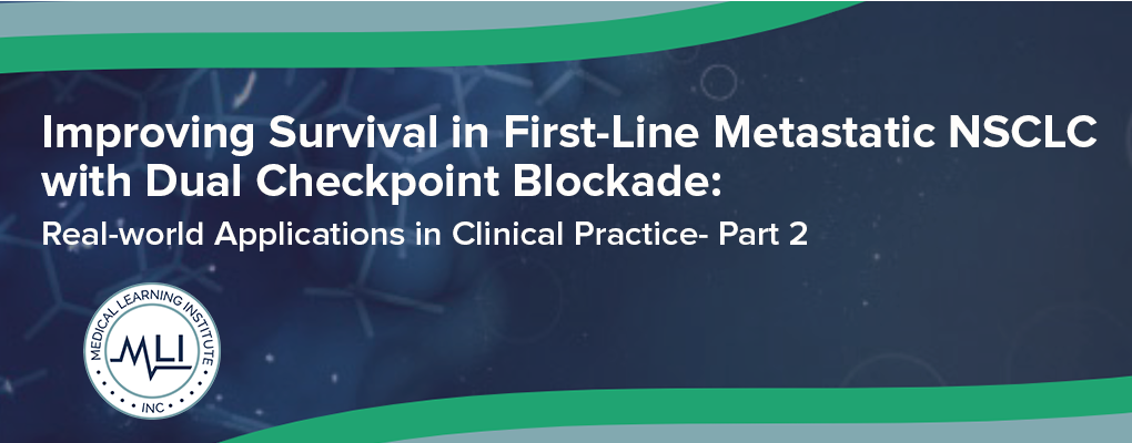 Improving Survival in First-Line Metastatic NSCLC with Dual Checkpoint Blockade: Real-world Applications in Clinical Practice