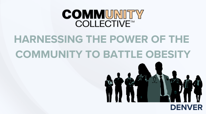 Denver 11/12/2024: Community Collective: Harnessing the Power of the Community to Battle Obesity | Live