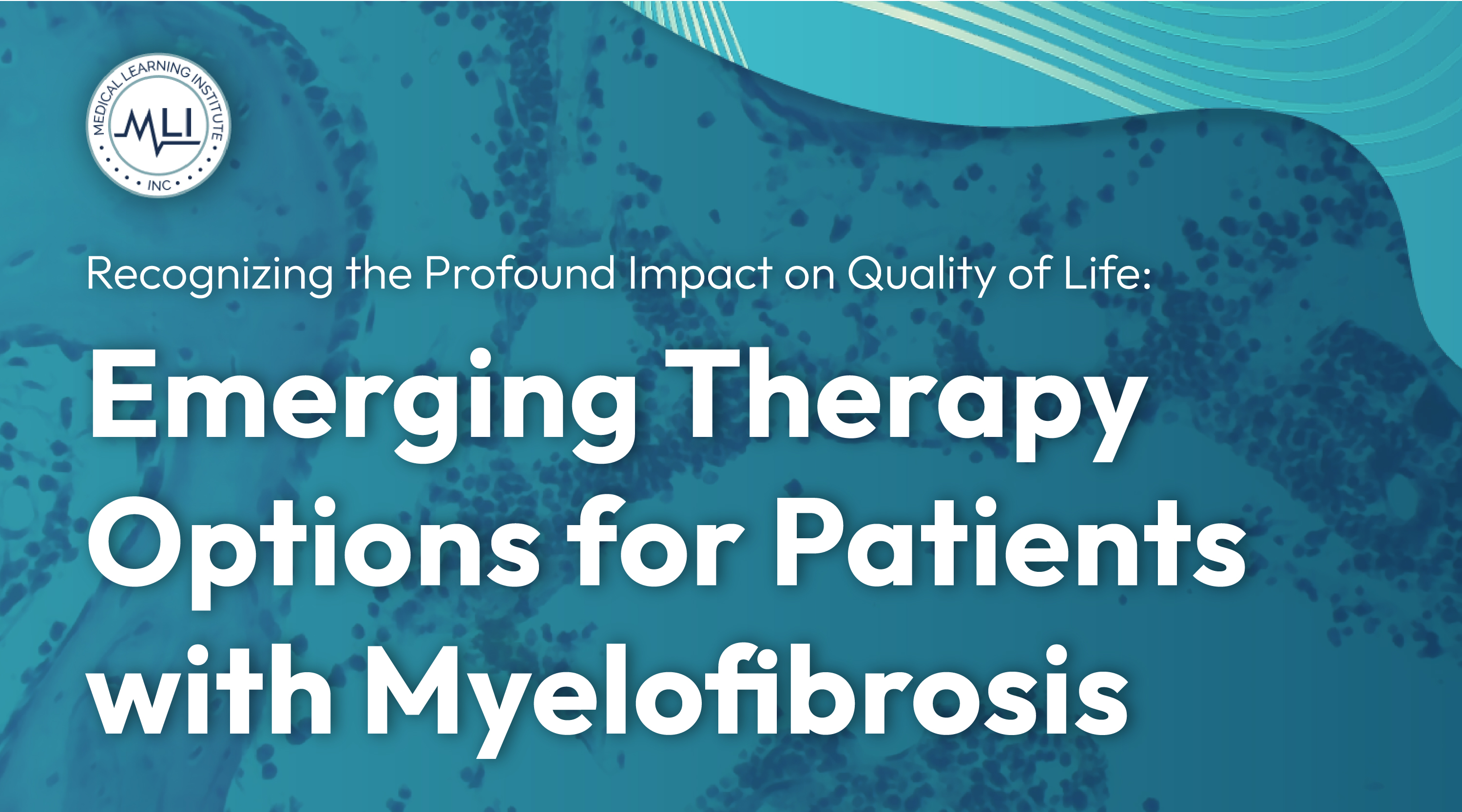 Recognizing the Profound Impact on Quality of Life: Emerging Therapy Options for Patients with Myelofibrosis